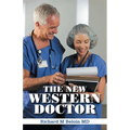 The New Western Doctor: Book 1 A Western Medical Fiction circa 1900-1930 Romance and Entrepreneur