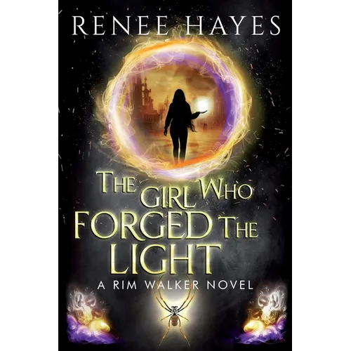 The Girl Who Forged the Light: Book 3 - Publishers Weekly Editor's Pick Finale