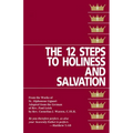 The Twelve Steps to Holiness and Salvation