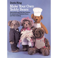 Make Your Own Teddy Bears: Instructions and Full-Size Patterns for Jointed and Unjointed Bears and Their Clothing