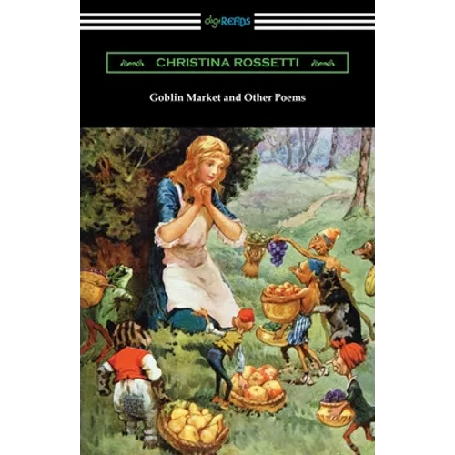 Goblin Market and Other Poems