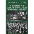 The History and Culture of Coalfields Southwest Virginia
