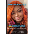 Everybody Needs a JAY: Real Talk & Raw Truths From the Auntie You Never Knew You Needed