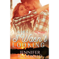 When I Wasn't Looking: A Tender and Deeply Moving Romance