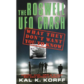 The Roswell UFO Crash: What They Don't Want You to Know
