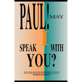 Paul! May I Speak with You?: Six Dialogues for Bible Study