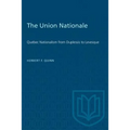 The Union Nationale: Quebec Nationalism from Duplessis to Laevesque