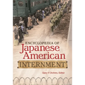 Encyclopedia of Japanese American Internment