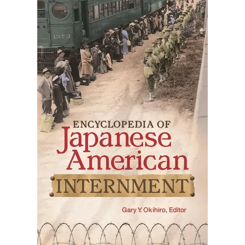Encyclopedia of Japanese American Internment