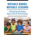Notable Books, Notable Lessons: Putting Social Studies Back in the K-8 Curriculum