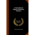 A Text-Book of Organic Chemistry, Volume 1