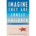 Imagine They Are Lonely Children: A Neuroscience Perspective on Development