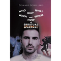 Who What Why When Where and How of Spiritual Warfare: A Growing Christian's Revelation Through Battles and Victories