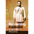Reclaiming Kalākaua: Nineteenth-Century Perspectives on a Hawaiian Sovereign