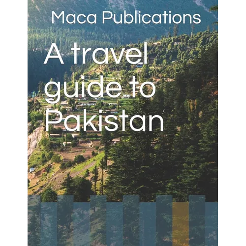 A travel guide to Pakistan