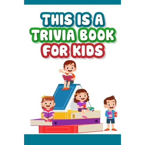 This is a trivia book for kids: Engaging Quiz Game Collection For Kids