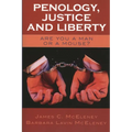 Penology, Justice and Liberty: Are You a Man or a Mouse?