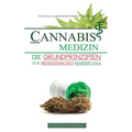 Cannabis Medizin: Die Grundprinzipien für medizinisches Marihuana