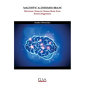 Magnetic Alzheimer Brain: Electronic Noise in Human Brain from Brain's Magnetism