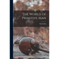 The World of Primitive Man