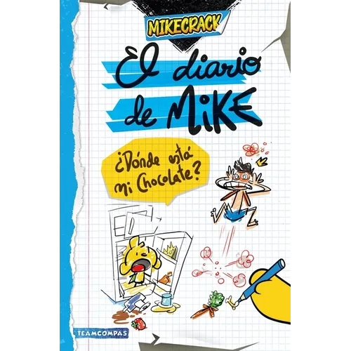 El Diario de Mike: ¿Dónde Está Mi Chocolate? / Mike's Diary: Where Is My Chocolate?