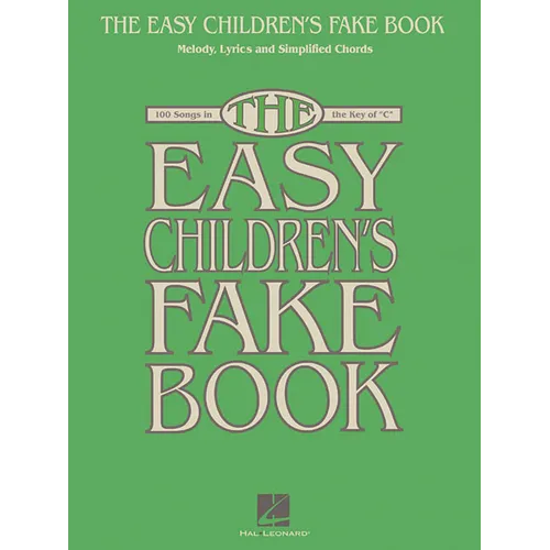 The Easy Children's Fake Book: 100 Songs in the Key of C