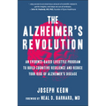 The Alzheimer's Revolution: An Evidence-Based Lifestyle Program to Build Cognitive Resilience and Reduce Your Risk of Alzheimer's Disease