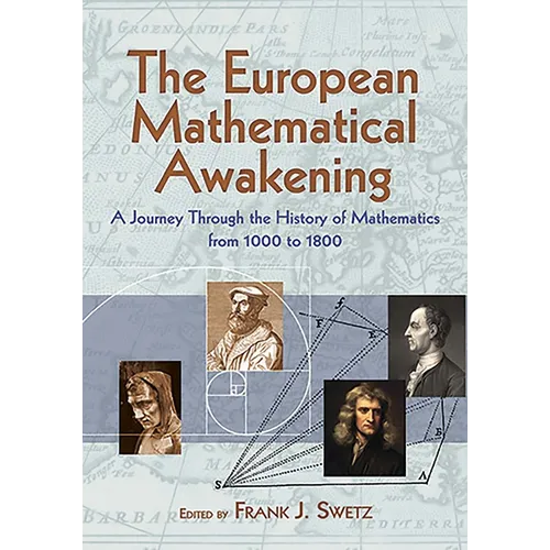 The European Mathematical Awakening: A Journey Through the History of Mathematics, 1000-1800