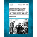 Supreme Court of the United States, in Error Between the United States of America and Thomas Morris, Marshal, in and for the ...Thern District of New-