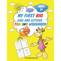 My First Big Lins and Letter Tracing Workbook For Preschoolers AGES 3+: From Fingers to Crayons, Home school, pre-k and kindergarten lines, shapes let