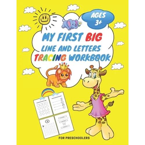 My First Big Lins and Letter Tracing Workbook For Preschoolers AGES 3+: From Fingers to Crayons, Home school, pre-k and kindergarten lines, shapes let