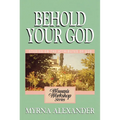 Behold Your God: Studies on the Attributes of God