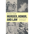 Murder, Honor, and Law: 4 Virginia Homicides from Reconstruction to the Great Depression