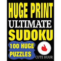 Huge Print Ultimate Sudoku: 100 Extremely Difficult Sudoku Puzzles with 2 puzzles per page. 8.5 x 11 inch book