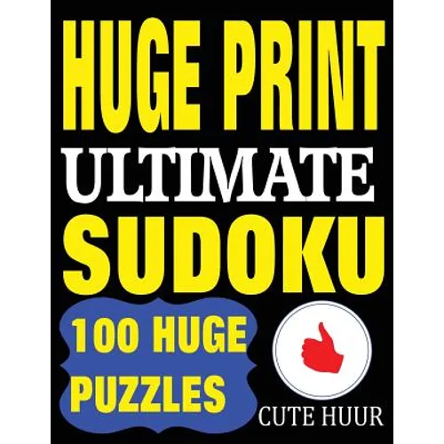 Huge Print Ultimate Sudoku: 100 Extremely Difficult Sudoku Puzzles with 2 puzzles per page. 8.5 x 11 inch book