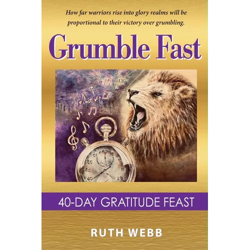 Grumble Fast: 40-Day Gratitude Feast