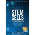 Stem Cells - The Healing Revolution: Chronic Pain Relief and Regeneration Without Drugs or Surgery