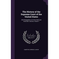 The History of the Supreme Court of the United States: With Biographies of All the Chief and Associate Justices, Volume 1