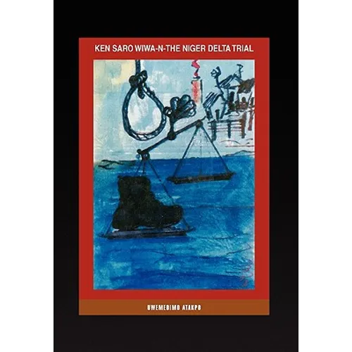 Ken Saro Wiwa-N-The Niger Delta Trial