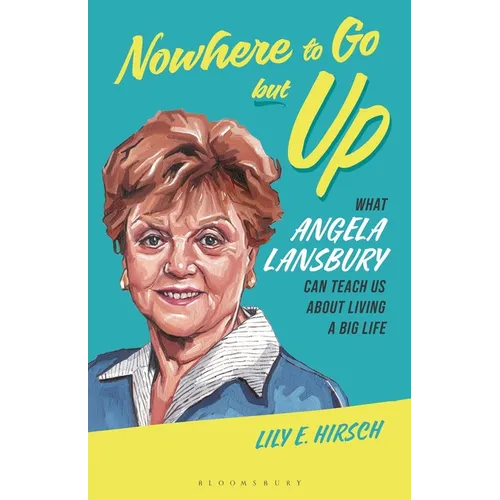Nowhere to Go But Up: What Angela Lansbury Can Teach Us about Living a Big Life