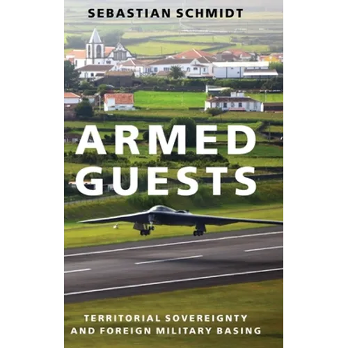 Armed Guests: Territorial Sovereignty and Foreign Military Basing
