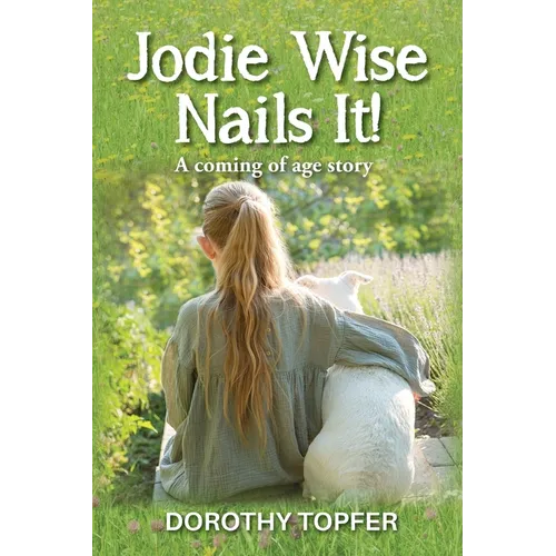 Jodie Wise Nails It!: A coming of age story
