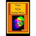 Poems for Beings from Another Planet