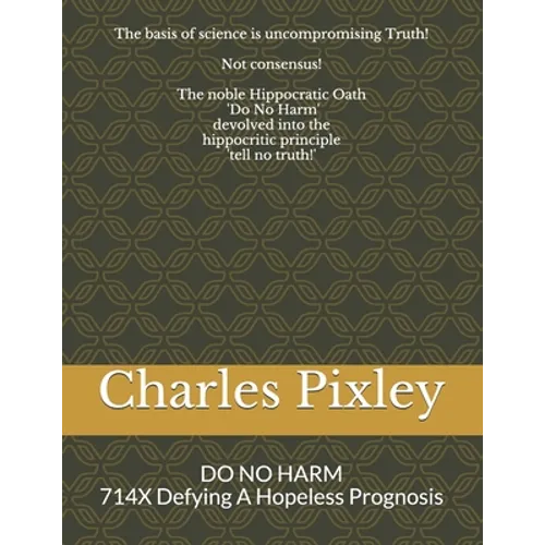 DO NO HARM with 714X: 714X Defying A Hopeless Prognosis