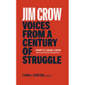 Jim Crow: Voices from a Century of Struggle Part 2 (Loa #387): 1919-1976: Tulsa to the Boston Busing Crisis