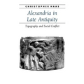 Alexandria in Late Antiquity: Topography and Social Conflict