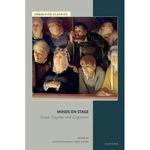 Minds on Stage: Greek Tragedy and Cognition