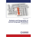Dyslexia and Dysgraphia as second-language Disabilities