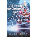 All I Want For Christmas is an Alibi