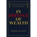 In Defence of Wealth: A Modest Rebuttal to the Charge the Rich Are Bad for Society